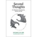 Second Thoughts: On Malaysia,Globalisation,Society And Self - MPHOnline.com