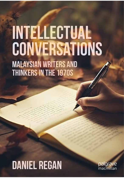 Intellectual Conversations: Malaysian Writers and Thinkers In The 1970s - MPHOnline.com