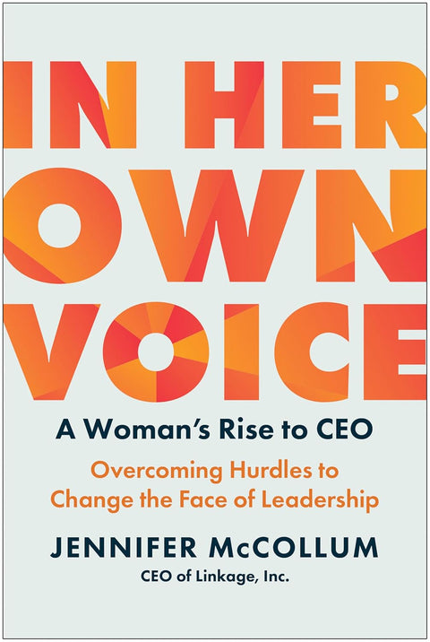 In Her Own Voice: A Woman's Rise to CEO: Overcoming Hurdles to Change the Face of Leadership - MPHOnline.com