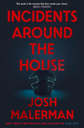 To eight-year-old Bela, her family is her world. There’s Mommy, Daddy and Grandma Ruth. And there's Other Mommy, who keeps asking Bela one question.... If you're ready to delve into Incidents Around the House, the spine-chilling tale by Josh Malerman, head over to MPHOnline.com.