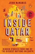 Inside Qatar: Hidden Stories from One of the Richest Nations on Earth by John McManus - MPHOnline.com