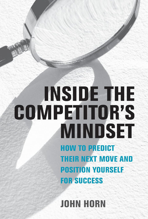 Inside the Competitor's Mindset: How to Predict Their Next Move and Position Yourself for Success - MPHOnline.com