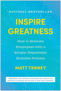 Inspire Greatness: How to Motivate Employees with a Simple, Repeatable, Scalable Process - MPHOnline.com