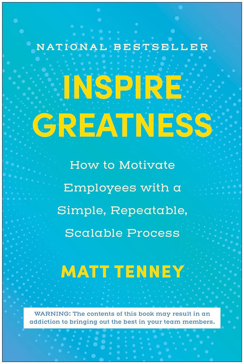 Inspire Greatness: How to Motivate Employees with a Simple, Repeatable, Scalable Process - MPHOnline.com