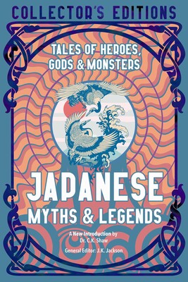 Japanese Myths & Legends : Tales of Heroes, Gods & Monsters - MPHOnline.com