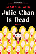 Julie Chan stumbles upon the dead body of her identical twin but ends up stealing her identity as a wealthy influencer and lives the high life. Surely nothing could spoil this...  JULIE CHAN IS DEAD by Liann Zhang (US edition), now at MPHOnline.com.