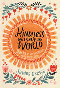 Kindness Will Save the World: Stories of Compassion and Connection - MPHOnline.com