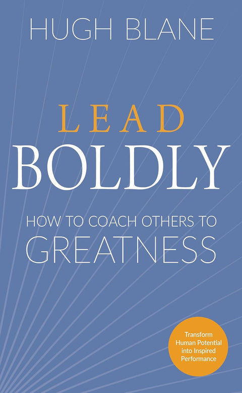 Lead Boldly: How to Coach Others to Greatness - MPHOnline.com