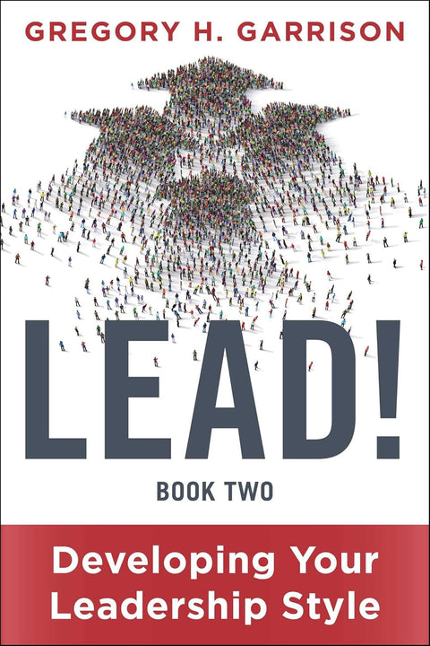 Lead! Book Two: Developing Your Leadership Style - MPHOnline.com