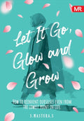 Let It Go, Glow and Grow - MPHOnline.com