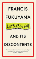 Liberalism and Its Discontents by Francis Fukuyama - MPHOnline.com