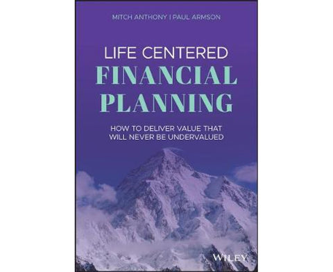 Life Centered Financial Planning How To Deliver Value That Will Never Be Undervalued - MPHOnline.com