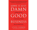 Love Is Just Damn Good Business: Do What You Love In The Ser - MPHOnline.com