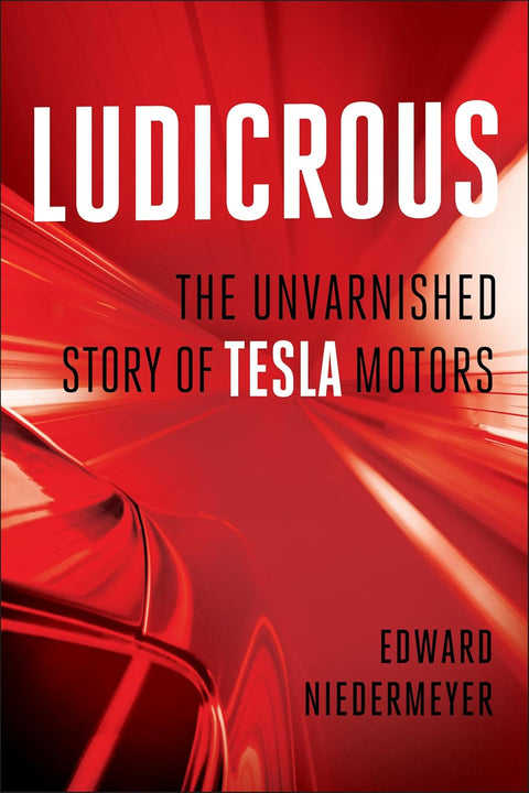 Ludicrous: The Unvarnished Story of Tesla Motors - MPHOnline.com