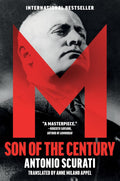 An epic historical novel that chronicles the birth and rise of fascism in Italy, witnessed through the eyes of its founder, Benito Mussolini. M: SON OF THE CENTURY by Antonio Scurati (translated by Anne Milano Appel), now at MPHOnline.com.