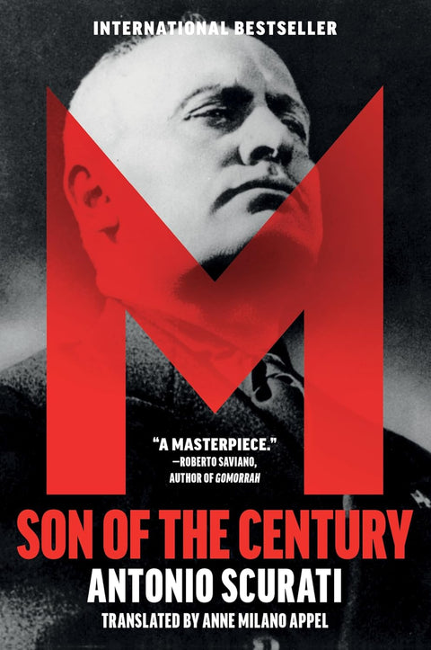 An epic historical novel that chronicles the birth and rise of fascism in Italy, witnessed through the eyes of its founder, Benito Mussolini. M: SON OF THE CENTURY by Antonio Scurati (translated by Anne Milano Appel), now at MPHOnline.com.