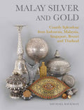 Malay Silver and Gold: Courtly Splendour from Indonesia, Malaysia, Singapore, Brunei and Thailand - MPHOnline.com