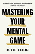 Mastering Your Mental Game: Secrets from My Thirty Years on the PGA Tour: A Practical Guide to Improving Your Performance in Sports, Work and Life - MPHOnline.com