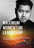 Maximum Momentum Leadership: Learn How a Young Entrepreneur Grew a Business From 0 to 1400 People in 3 Years - MPHOnline.com