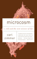 Microcosm: E. Coli and the New Science of Life by Carl Zimmer (Reprint) - MPHOnline.com