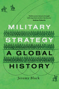 Military Strategy: A Global History by Jeremy Black - MPHOnline.com