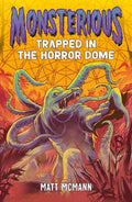 Monsterious #5: Trapped in the Horror Dome - MPHOnline.com