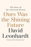 Ours Was the Shining Future: The Story of the American Dream - MPHOnline.com