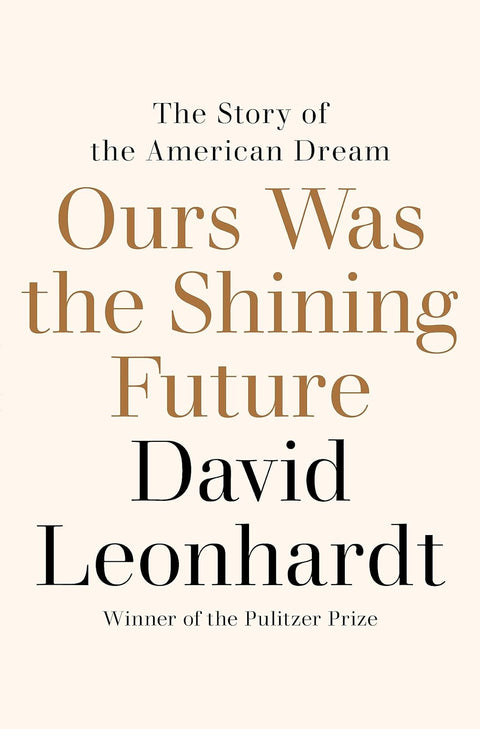 Ours Was the Shining Future: The Story of the American Dream - MPHOnline.com