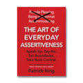 The Art of Everyday Assertiveness: Speak Up. Say No. Set Boundaries. Take Back Control. - MPHOnline.com