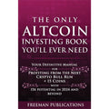 The Only Altcoin Investing Book You’ll Ever Need : Your Definitive Manual For Profiting From The Next Crypto Bull Run + 15 Coins With 15X Potential In 2024 & Beyond - MPHOnline.com