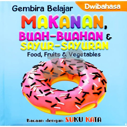 Gembira Belajar (Dwibahasa) Makanan,Buah-buahan,Sayur-sayuran - MPHOnline.com