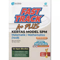 Fast Track A+ Plus Kertas Model SPM Matematik Dwibahasa (1449) '25 - MPHOnline.com