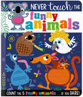 Never Touch the Funny Animals (Funny Counting Board Book with Silicone Touches) - MPHOnline.com