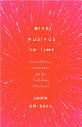 Nine Musings on Time: Science Fiction, Science Fact, and the Truth about Time Travel - MPHOnline.com