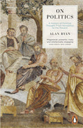 On Politics: A History of Political Thought from Herodotus to the Present by Alan Ryan - MPHOnline.com