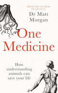 One Medicine: How Understanding Animals Can Save Your Life by Dr Matt Morgan - MPHOnline.com
