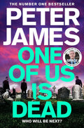 Suspicious deaths, and a man thought dead seen alive. Some of the things bedeviling Detective Superintendent Roy Grace in ONE OF US IS DEAD by Peter James, now at MPHOnline.com.
