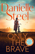 From bestselling author Danielle Steel comes ONLY THE BRAVE, a powerful, sweeping historical novel about a courageous woman in World War II Germany. Now at MPHOnline.com.