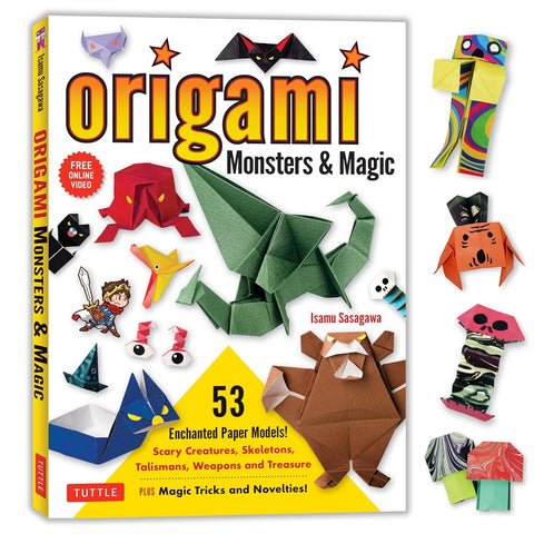 Origami Monsters & Magic: Scary Creatures, Skeletons, Talismans, Weapons and Treasure - Plus Magic Tricks and Novelties!