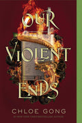 Our Violent Ends (These Violent Delights #2) - MPHOnline.com