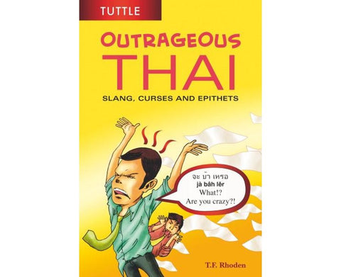 Ct Outrageous Thai: Slang, Curses And Epithets - MPHOnline.com