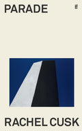 A path-breaking novel of art, womanhood and violence, from the author of the Outline trilogy. PARADE by Rachel Cusk, now at MPHOnline.com.