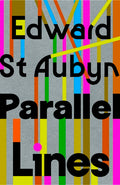 PARALLEL LINES by Edward St Aubyn is a novel about connection, family, love, and the cascading consequences of our choices. Now at MPHOnline.com.