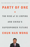 Party of One: The Rise of Xi Jinping and China's Superpower Future - MPHOnline.com