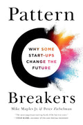 Pattern Breakers: Why Some Start-ups Change the Future - MPHOnline.com