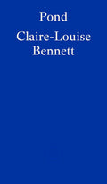 Pond - Claire-Louise Bennett - MPHOnline.com