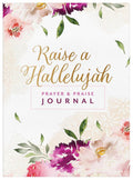 Raise a Hallelujah: Prayer and Praise Journal - MPHOnline.com