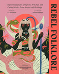 Rebel Folklore: Empowering Tales of Spirits, Witches, and Other Misfits from Anansi to Baba Yaga - MPHOnline.com