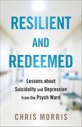 Resilient and Redeemed: Lessons about Suicidality and Depression from the Psych Ward - MPHOnline.com