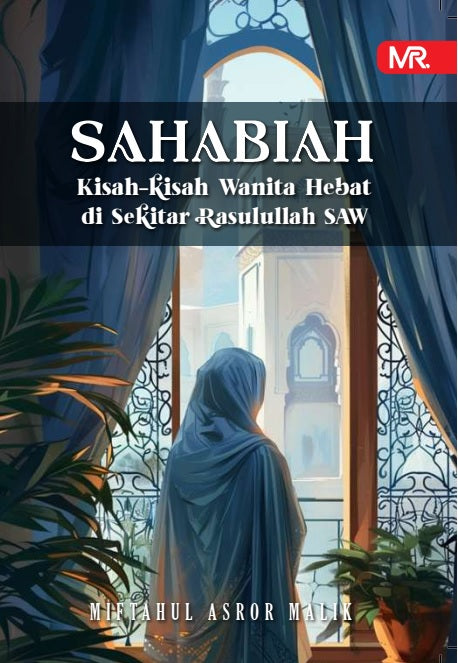 Sahabiah: Kisah-kisah Wanita Hebat di Sekitar Rasulullah SAW - MPHOnline.com